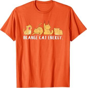 Orange Cat Energy Funny for Men Women T-Shirt S
