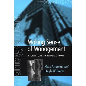 Making Sense of Management: A Critical Introduction