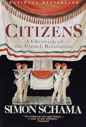 Citizens: A Chronicle of the French Revolution Paperback – March 17, 1990
by Simon Schama (Author)