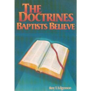 The doctrines Baptists believe; teaching workbook
