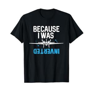 Airplane Inverted Funny Sarcastic Quote Tees Gift Because I Was Inverted Black Cotton 100% T-Shirt, S & Blue That's What Sea Said Tank Top, M