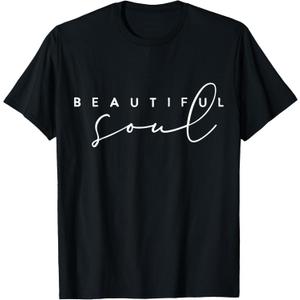 Beautiful Soul - Motivational and Inspirational T-Shirt (Small, Black)