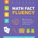 Math Fact Fluency: 60+ Games and Assessment Tools to Support Learning and Retention