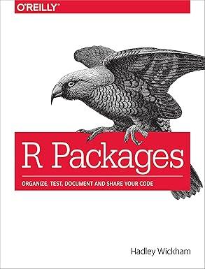 R Packages: Organize, Test, Document, and Share Your Code (Paperback)