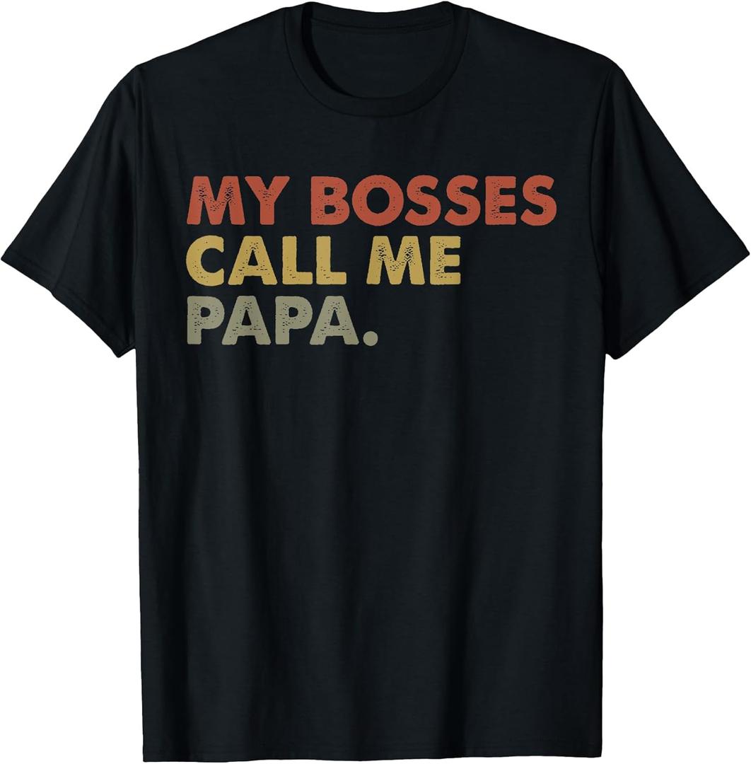 My Bosses Call Me Papa T-Shirt, Black, Medium