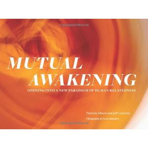 Mutual Awakening: opening into a new paradigm of human relatedness