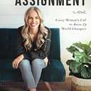 Own Your Assignment: Every Woman's Call To Raise Up World Changers