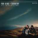 What Are We Waiting For? Deluxe Edition - for KING & COUNTRY, CD