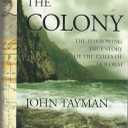 The Colony: The Harrowing True Story of the Exiles of Molokai