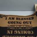 Funny Welcome Door Mat I Am Blessed Coming I Am Blessed Going Out Bless Doormat Non-Slip for High Traffic Areas Perfect Home Decor for Porch 30"(W) X 17"(L)