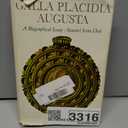 Galla Placidia Augusta: A Biographical Essay