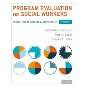 Program Evaluation for Social Workers: Foundations of EvidenceBased Programs