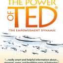 The Power of TED* (*The Empowerment Dynamic): 10th Anniversary Edition