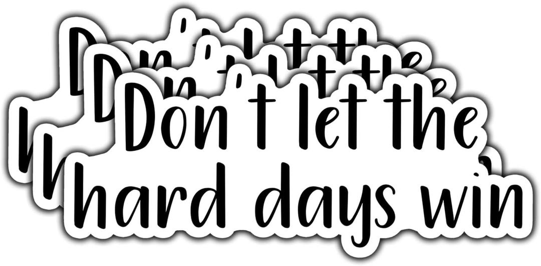 (3Pcs) Don't Let The Hard Days Win Sticker Funny Quote Motivational Inspirational Waterproof Vinyl Stickers for Books Laptops Phone Water Bottles Tumbler Cup Kindle Decals 3 Inch
