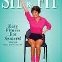 Sit and Be Fit Arthritis Award-Winning Chair Exercise Workout For Seniors-Stretching, Aerobics, Strength Training, and Balance. Improve flexibility, muscle and bone strength, circulation, heart health, and stability DVD