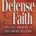 In Defense of the Faith: Biblical Answers to Challenging Questions