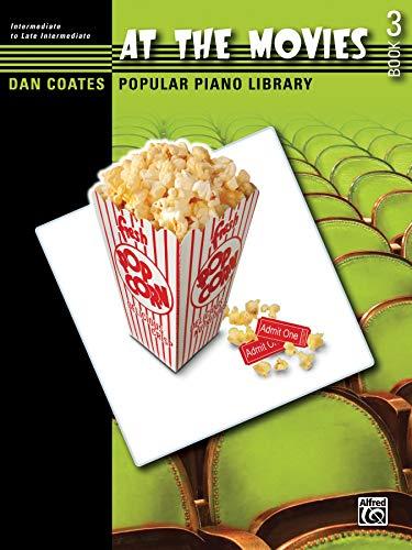 Dan Coates Popular Piano Library -- At the Movies, Bk 3 (Dan Coates Popular Piano Library)