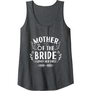 Womens Mother Of The Bride I Loved Her - Wedding Marriage Bride Mom Tank Top