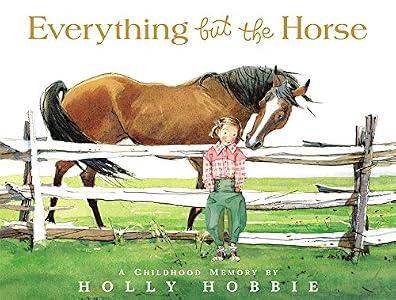 Everything but the Horse, Hardcover