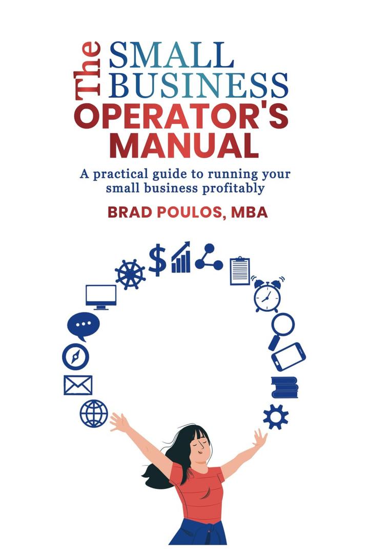 The Small Business Operator's Manual: The Practical Guide to Running your Small Business Profitably
