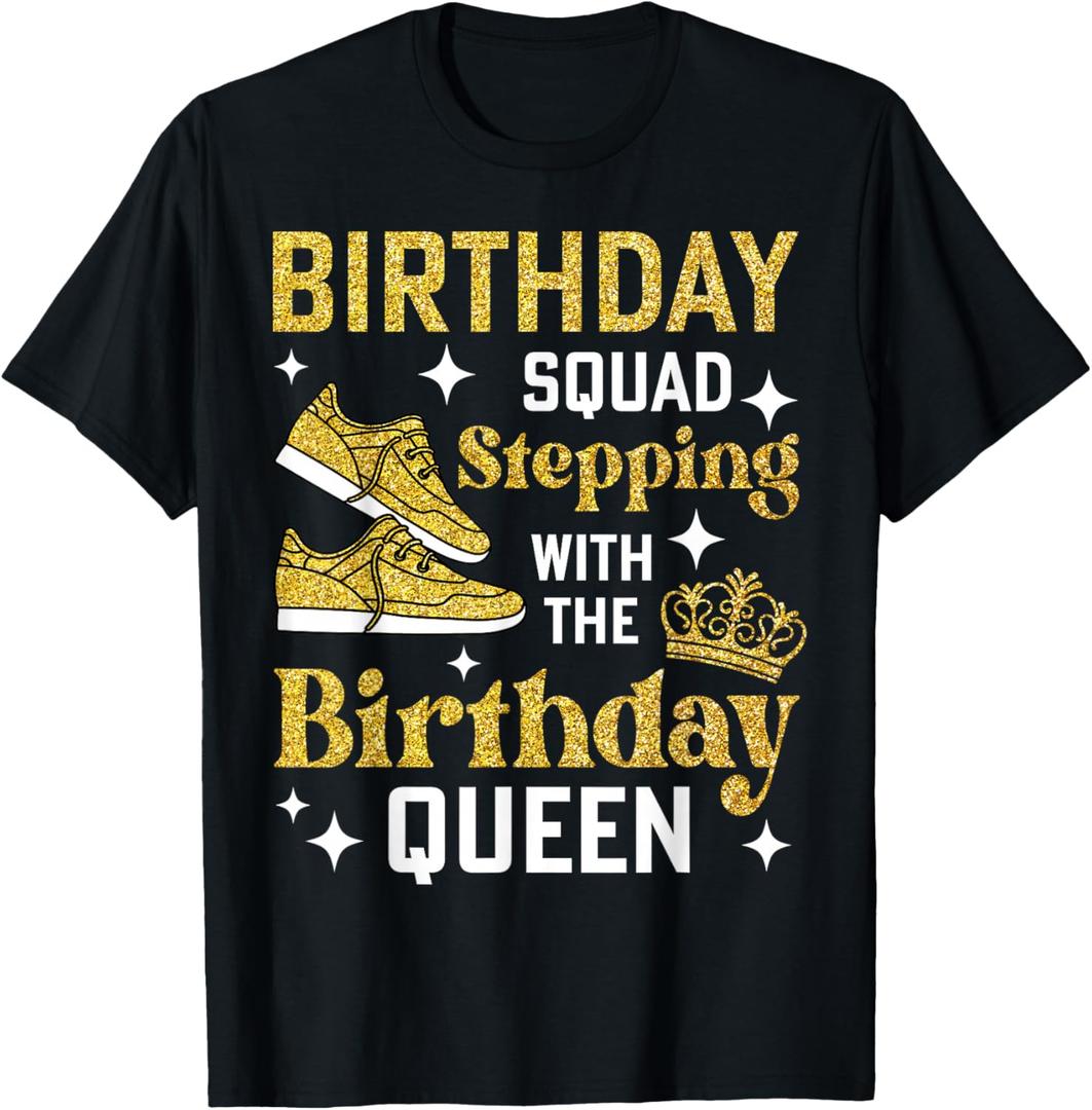 Birthday Squad Matching Stepping With The Birthday Queen T-Shirt S