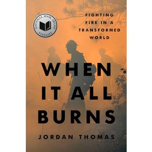 When It All Burns: Fighting Fire in a Transformed World