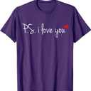 PS I Love You Day Valentine's Day Purple Heart Women Men Kid T-Shirt, Size XL