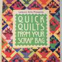 Quick Quilts from Your Scrap Bag