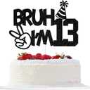 Bruh I'm 13 Cake Topper, Happy 13th Birthday Cake Topper, Bro I'm 13, It's My 13th Birthday, Teens Funny 13th Birthday Party Decorations Black Glitter