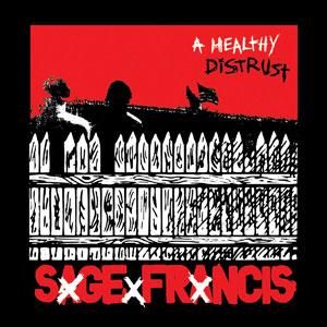 A Healthy Distrust Studio Album by Sage Francis