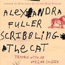 Scribbling the Cat: Travels with an African Soldier