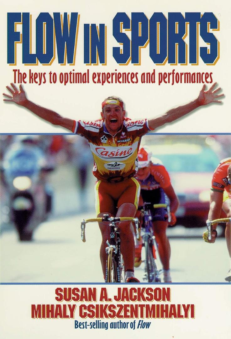 Flow in Sports: The keys to Optimal Experiences and Performances