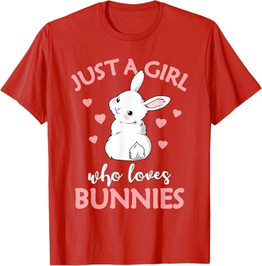 Just A Girl Who Loves Bunnies Rabbit Bunny T-Shirt Red XS