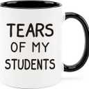 Funny Teacher Coffee Mug, Tears of My Students Mug, Teacher Gift for Women Men, Classroom Humor Cup, Double Sided Ceramic Mug 11 Oz