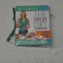 The Virgin Diet Cookbook: 150 Easy and Delicious Recipes to Lose Weight and Feel Better Fast