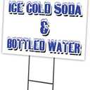 ICE Cold SODA & Bottled Water 18"x24" Yard Sign & Stake | Advertise Your Business | Stake Included Image On Front Only | Made in The USA