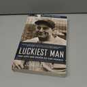Luckiest Man: The Life and Death of Lou Gehrig