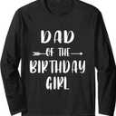 Funny Dad Of The Birthday Girl Cute Matching Family Long Sleeve T-Shirt Black large