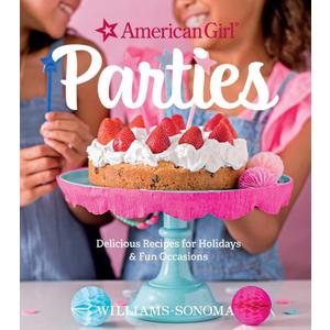 American Girl Parties: Delicious Recipes for Holidays & Fun Occasions