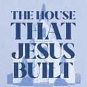 The House That Jesus Built: Leading Our Churches Back to Gods Original Blueprint