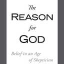 The Reason for God: Belief in an Age of Skepticism