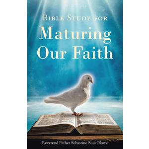 Bible Study for Maturing Our Faith
