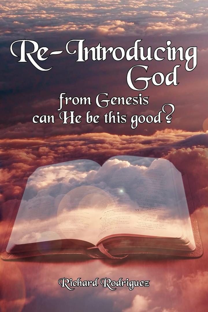Re-Introducing God: from Genesis can He be this good?