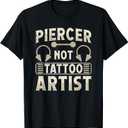 Piercer Not Tattoo Artist Body Piercing Day T-Shirt (Small, Black)