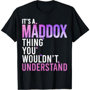It's A Maddox Thing You Wouldn't Understand Maddox T-Shirt, Size Small