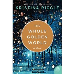 The Whole Golden World: A Novel