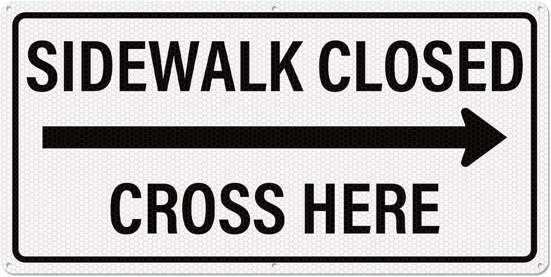 Sidewalk Closed Cross Here Sign with Right Arrow 24" x 12"