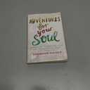 Adventures for Your Soul: 21 Ways to Transform Your Habits and Reach Your Full Potential