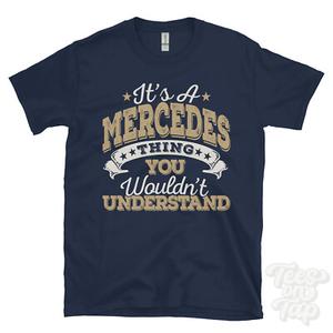 It's A Mercedes Thing You Wouldn't Understand First Name TShirt Small