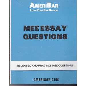 MEE Essay Questions (Released & Practice MEE Questions) (MEE Essay Questions)